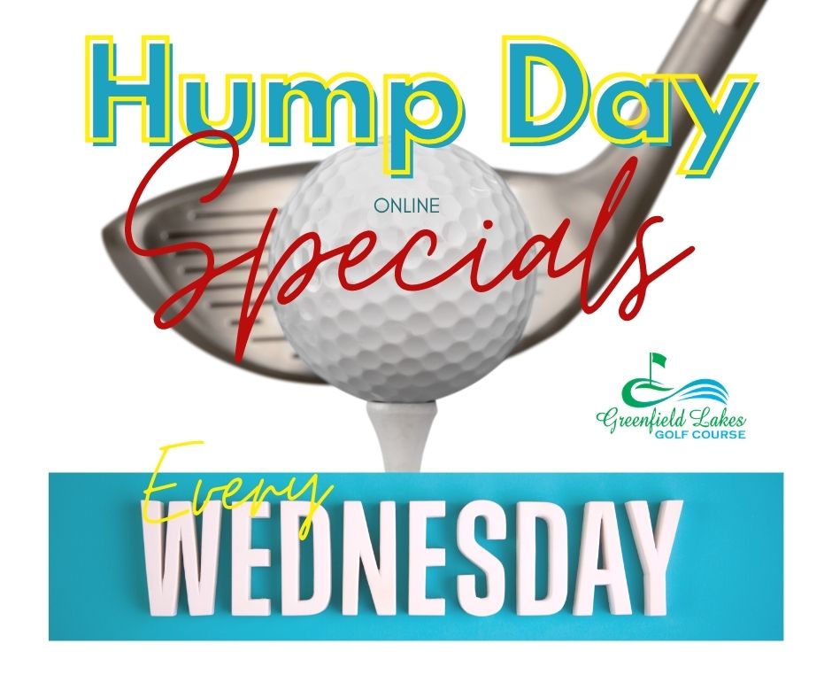 Hump Day Online Specials Greenfield Lakes Golf